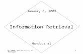(C) 2003, The University of Michigan1 Information Retrieval Handout #1 January 6, 2003.