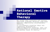 Rational Emotive Behavioral Therapy RET holds that virtually all serious emotional problems directly stem form magical, empirically unvalidatable thinking.