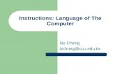 Instructions: Language of The Computer Bo Cheng bchneg@ccu.edu.tw.