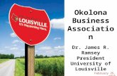 February 25, 2010 Dr. James R. Ramsey President University of Louisville Okolona Business Association.