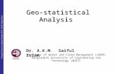 Concept Course on Spatial Analyst @ Dr. A.K.M. Saiful Islam Geo-statistical Analysis Dr. A.K.M. Saiful Islam Institute of Water and Flood Management (IWFM)