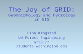 The Joy of GRID: Geomorphology and Hydrology in GIS Finn Krogstad UW Forest Engineering .