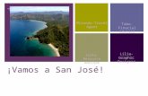 + ¡Vamos a San José! Miranda-Travel Agent Tabo-Finacial Advisor Julia-Resource Advisor Lilia-Graphic Designer.