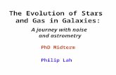 The Evolution of Stars and Gas in Galaxies: PhD Midterm Philip Lah A journey with noise and astrometry.