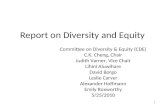 11 Report on Diversity and Equity Committee on Diversity & Equity (CDE) C.K. Cheng, Chair Judith Varner, Vice Chair Lihini Aluwihare David Borgo Leslie.