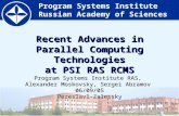 Program Systems Institute Russian Academy of Sciences1 Recent Advances in Parallel Computing Technologies at PSI RAS RCMS Program Systems Institute RAS,