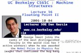 CS61C L16 Floating Point II (1) Garcia, Fall 2006 © UCB Prof Smoot given Nobel!!  Prof George Smoot joins the ranks of the most distinguished faculty.