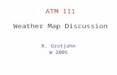 ATM 111 Weather Map Discussion R. Grotjahn W 2005.