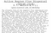 Active Region Flux Dispersal (SH13A-1518) B.T. Welsch & Y.Li Space Sciences Lab, UC-Berkeley The ultimate fate of the magnetic flux introduced into the.