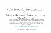 Multimodal Interaction for Distributed Interactive Simulation Philip R. Cohen, Michael Johnston, David McGee, Sharon Oviatt, Jay Pittman, Ira Smith, Liang.