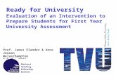 Ready for University Evaluation of an Intervention to Prepare Students for First Year University Assessment Prof. James Elander & Anna Jessen Wolverhampton.