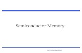 1 Semiconductor Memory ECE 3710 Fall 2006. Embedded Systems Design: A Unified Hardware/Software Introduction © 2000 Vahid & Givargis ECE 3710 Fall 2008.