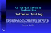 1 / 38 CS 425/625 Software Engineering Software Testing Based on Chapter 20 of the textbook [Somm00] Ian Sommerville, Software Engineering, 6 th Ed., Addison-Wesley,