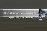 Questions on Notice Sydney Region CC Training Day Term 3 2005.