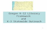 1 Oregon K-12 Literacy Framework and K-3 Statewide Outreach.