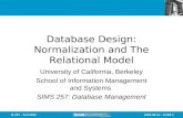 2005.09.14 - SLIDE 1IS 257 – Fall 2005 Database Design: Normalization and The Relational Model University of California, Berkeley School of Information.