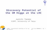 17th Sep 2004@Nara, JapanTau04 - International workshop on Tau Lepton Physics1 Discovery Potential of the SM Higgs at the LHC Junichi Tanaka ICEPP, University.
