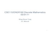 CSE115/ENGR160 Discrete Mathematics 03/31/11 Ming-Hsuan Yang UC Merced 1.