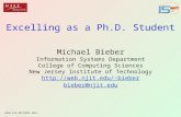 Bieber et al., NJIT ©2009 - Slide 1 Excelling as a Ph.D. Student Michael Bieber Information Systems Department College of Computing Sciences New Jersey.