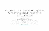 Options for Delivering and Accessing Bibliographic Information Magda El-Sherbini Head, Cataloging Department Ohio State University Libraries Library Council.