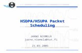 HSDPA/HSUPA Packet Scheduling JARNO NIEMELÄ jarno.niemela@tut.fi 21.03.2005.