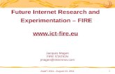 1 Future Internet Research and Experimentation – FIRE  Jacques Magen FIRE STATION jmagen@interinnov.com AsiaFI 2011– August 10, 2011.
