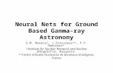 Neural Nets for Ground Based Gamma-ray Astronomy G.M. Maneva *, J.Procureur **, P.P. Temnikov * * Institute for Nuclear Research and Nuclear EnergySofia,