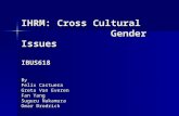 IHRM: Cross Cultural Gender Issues IBUS618 By Felix Castuera Greta Van Everen Fan Yang Suguru Nakamura Omar Brodrick.