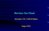 Review for Final Monday 5/6, 3:00-6:00pm Sage 4101.