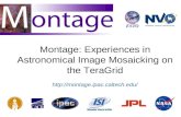 Montage: Experiences in Astronomical Image Mosaicking on the TeraGrid  ESTO.
