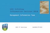 Seirbhísí TF UCDUCD IT Services UCD InfoView Information Session 2010 Management Information Team.