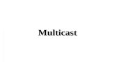 Multicast. Multimedia Systems What is Multicast? A new concept for transmitting data over computer networks A new concept for transmitting data over computer.