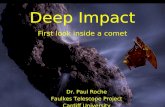 Deep Impact First look inside a comet Dr. Paul Roche Faulkes Telescope Project Cardiff University.