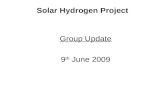 Solar Hydrogen Project Group Update 9 th June 2009.