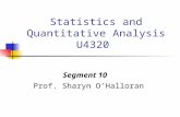 Statistics and Quantitative Analysis U4320 Segment 10 Prof. Sharyn O’Halloran.