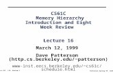 Cs 61C L16 Review.1 Patterson Spring 99 ©UCB CS61C Memory Hierarchy Introduction and Eight Week Review Lecture 16 March 12, 1999 Dave Patterson (http.cs.berkeley.edu/~patterson)
