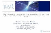 Exploiting Large-Scale Semantics on the Web Prof. Enrico Motta Director, Knowledge Media Institute The Open University Milton Keynes, UK.