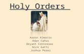 Holy Orders Aaron Almario Adan Cañas Bryant Contreras Nick Gatti Joshua Perez.
