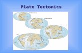 Plate Tectonics. I. Tectonics A.Tectonic Forces are forces generated from within Earth causing rock to become___________. deformed folds fault.