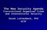 The New Security Agenda Transnational Organised Crime and International Security Derek Lutterbeck, PhD GCSP.