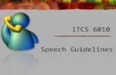 ITCS 6010 Speech Guidelines 1. Errors VUIs are error-prone due to speech recognition. Humans aren’t perfect speech recognizers, therefore, machines aren’t.