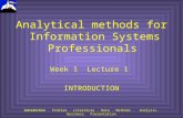 Introduction Introduction. Problem. Literature. Data. Methods. Analysis. Business. Presentation Analytical methods for Information Systems Professionals.