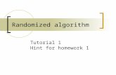 Randomized algorithm Tutorial 1 Hint for homework 1.