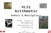 VLSI Arithmetic Adders & Multipliers Prof. Vojin G. Oklobdzija University of California .