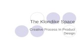 The Klondike Space Creative Process In Product Design.