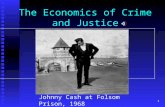 1 The Economics of Crime and Justice Johnny Cash at Folsom Prison, 1968.