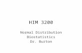 HIM 3200 Normal Distribution Biostatistics Dr. Burton.