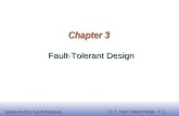 EE141 System-on-Chip Test Architectures Ch. 3 - Fault-Tolerant Design - P. 1 1 Chapter 3 Fault-Tolerant Design.