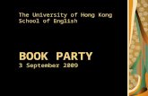 The University of Hong Kong School of English BOOK PARTY 3 September 2009.