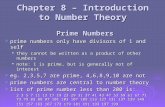 Chapter 8 – Introduction to Number Theory Prime Numbers  prime numbers only have divisors of 1 and self they cannot be written as a product of other numbers.